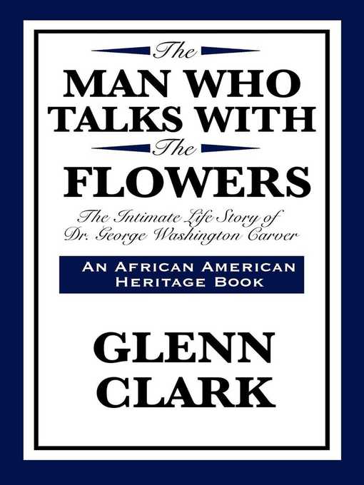 Title details for The Man Who Talks With the Flowers by Glenn Clark - Available